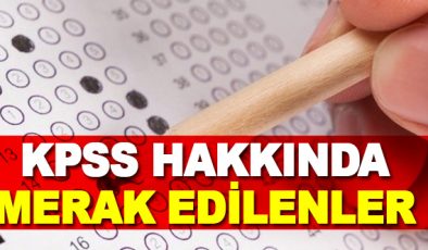 KPSS HAKKINDA MERAK EDİLENLER