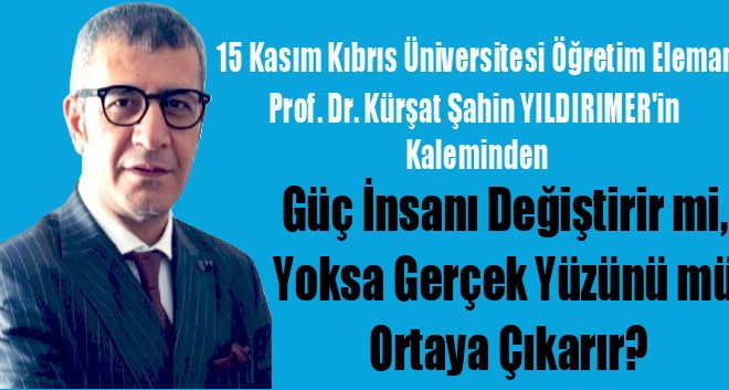 Güç İnsanı Değiştirir mi, Yoksa Gerçek Yüzünü mü Ortaya Çıkarır?