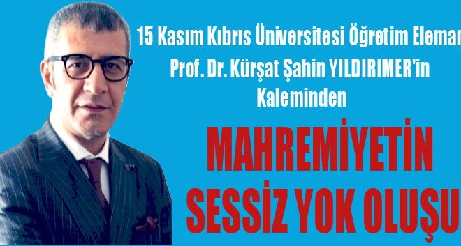 MAHREMİYETİN SESSİZ YOK OLUŞU