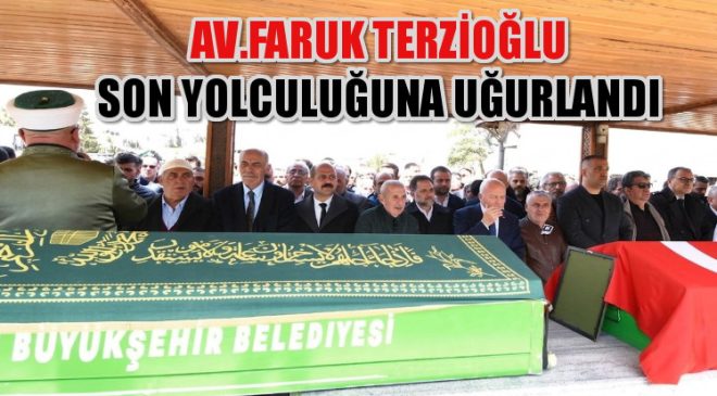 Erzurum Barosu Eski Başkanı Faruk Terzioğlu Son Yolculuğuna Uğurlandı