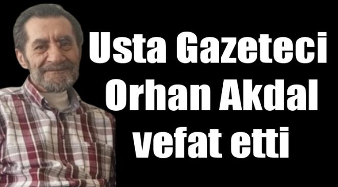 Erzurum’da Gazeteci Orhan Akdal, 81 Yaşında Vefat Etti