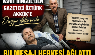 Vahit Bingöl’den gazeteci Öztürk Akkök’e duygu dolu veda