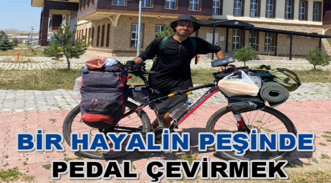 BİR HAYALİN PEŞİNDE PEDAL ÇEVİRMEK