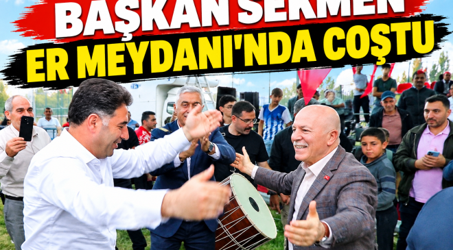 Başkan Sekmen Er Meydanında Coştu