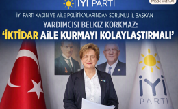 “İKTİDAR AİLE KURMAYI KOLAYLAŞTIRMALI”