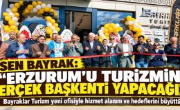 Esen Bayrak: “Erzurum’u turizmin gerçek başkenti yapacağız”