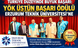 TÜRKİYE DÜZEYİNDE BÜYÜK BAŞARI: YÖK ÜSTÜN BAŞARI ÖDÜLÜ ERZURUM TEKNİK ÜNİVERSİTESİ’NE