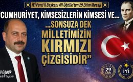 Başkan Öğdük: “Cumhuriyet, Kimsesizlerin Kimsesi ve Milletimizin Kırmızı Çizgisidir”