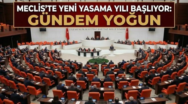Meclis’te yeni yasama yılı başlıyor